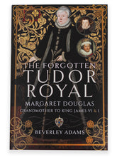 Load image into Gallery viewer, The Forgotten Tudor Royal by Beverley Adams front cover
