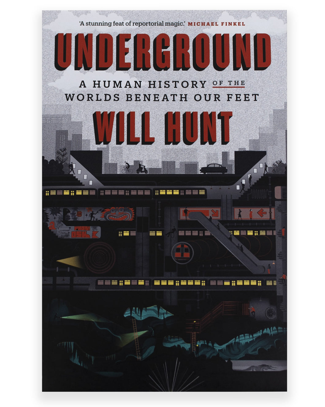 Front cover of the book Underground: A Human History of the World Beneath our Feet by Will Hunt