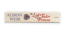 Load image into Gallery viewer, Alison Weir - The Lost Tudor Princess book spine, the Harley Foundation
