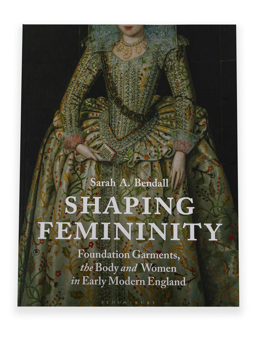 Sarah A. Bendall - Shaping Femininity book front cover