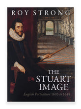 Load image into Gallery viewer, Roy Strong  - The Stuart Image, English Portraiture 1603 - 1649 front cover
