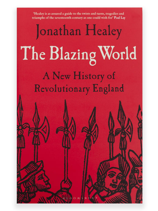 Jonathan Healey - The Blazing World, A New History of Revolutionary England front cover