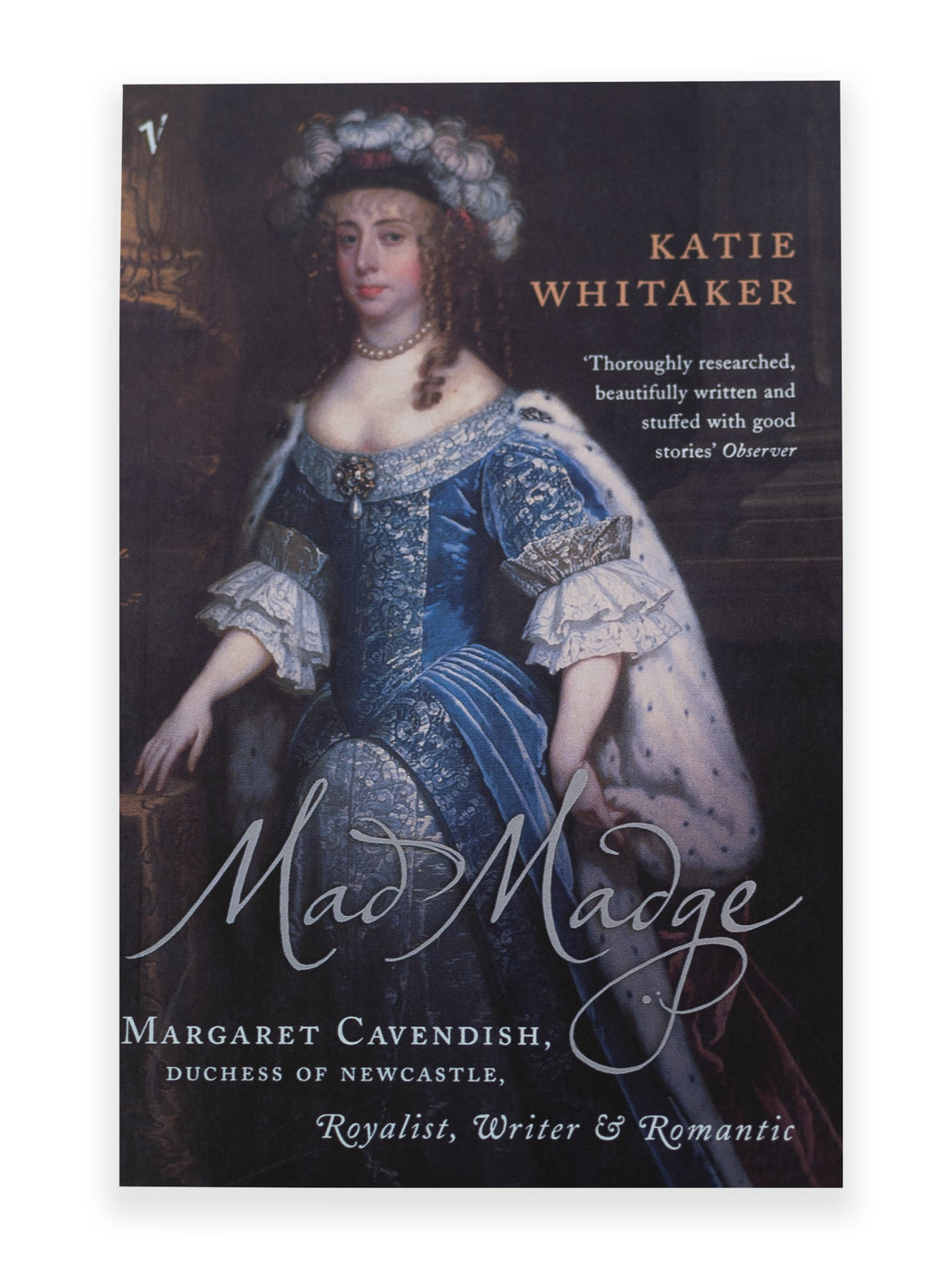 Katie Whitaker - Mad Madge, Margaret Cavendish, Duchess of Newcastle. Front Cover. Book for sale from the Harley Gallery online shop.