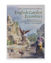 Load image into Gallery viewer, The front cover of the book English Garden Eccentrics by Todd Longstaffe-Gowan 
