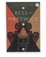 Load image into Gallery viewer, Wyn Derbyshire - Bess of Hardwick, An Elizabethan Tycoon front cover
