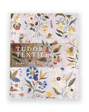 Load image into Gallery viewer, Font cover of the book Tudor Textiles by Eleri Lynn 
