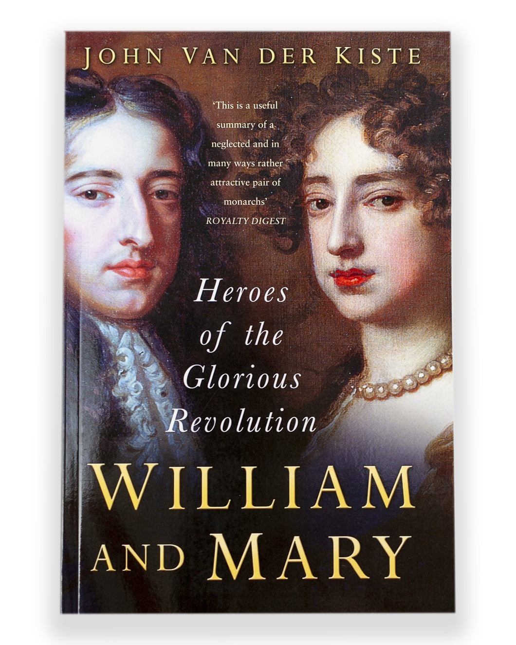 The front cover of the book William and Mary by John Van Der Kirste