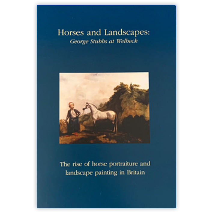 Karen Hearn & Stephen Daniels - Horses and Landscapes: George Stubbs at Welbeck
